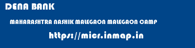DENA BANK  MAHARASHTRA NASHIK MALEGAON MALEGAON CAMP  micr code